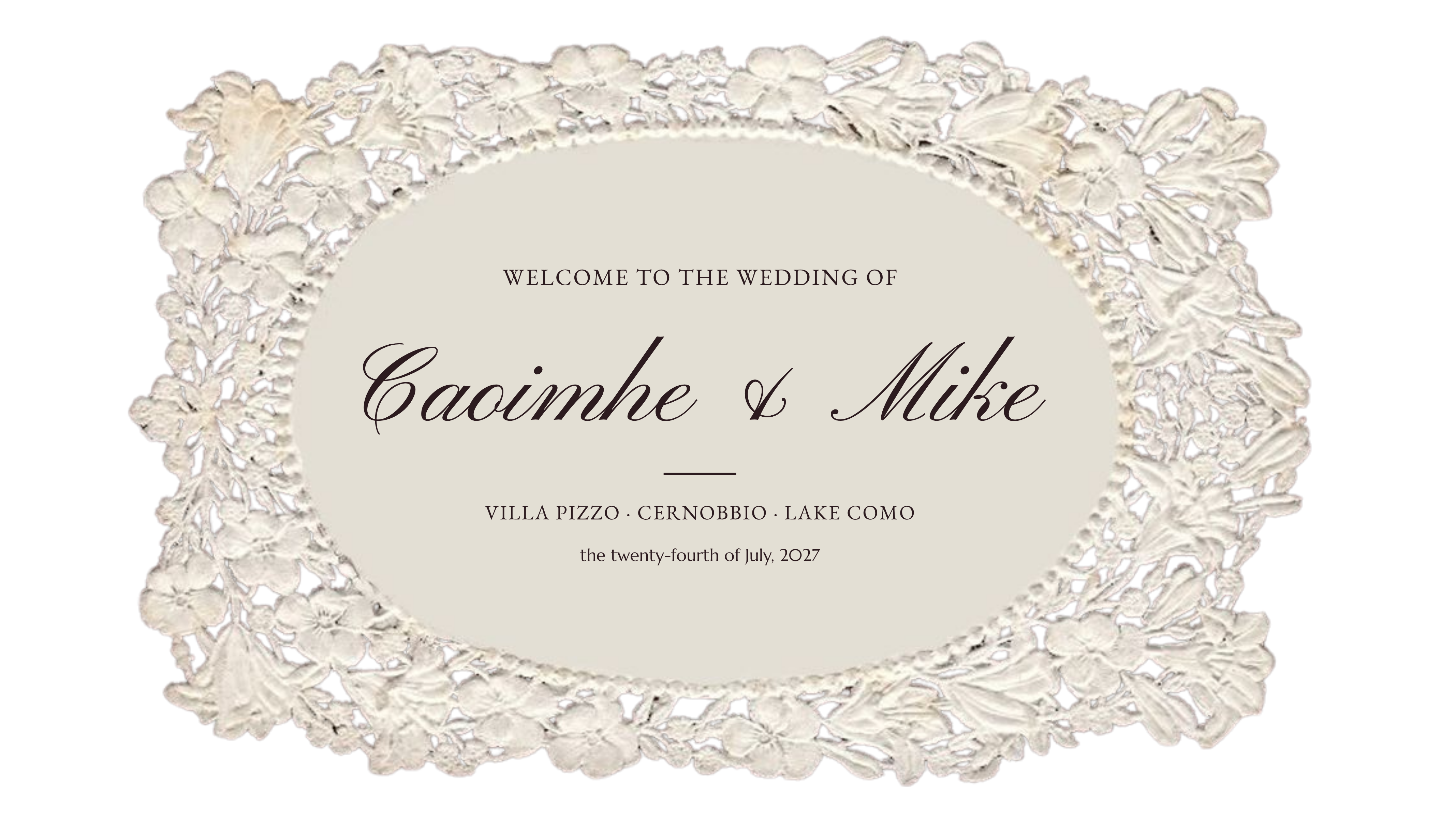 Welcome to the wedding of Caoimhe & Mike. Villa Pizzo, Cernobbio, Lake Como. The twenty-fourth of July, 2027.
